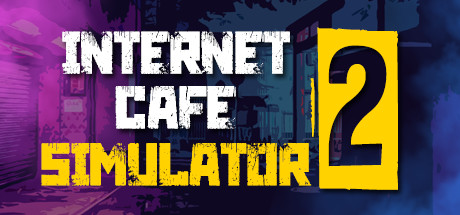 Internet Cafe Simulator 2 Download for PC Guide