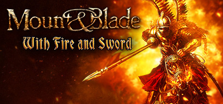 Mount And Blade With Fire And Sword Download for PC Guide
