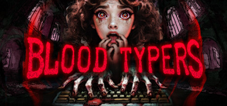 Blood Typers Download for PC Guide
