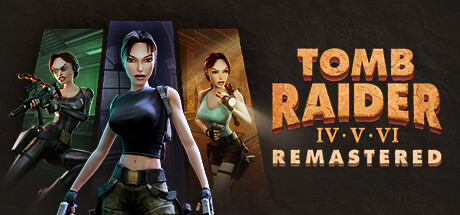 Tomb Raider IV - VI Remastered Download for PC Guide