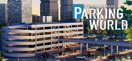 Parking World Build And Manage Download for PC Guide