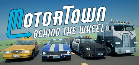 Motor Town Behind The Wheel Download for PC Guide
