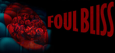 Foul Bliss Download for PC Guide