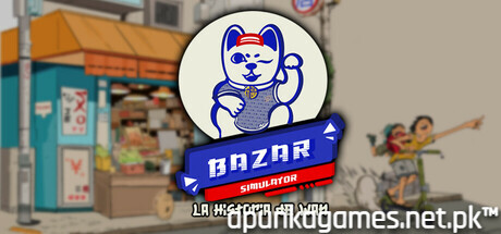 Bazar Simulator The Wan Story Download for PC Guide