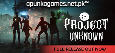 Project Unknown Download for PC Guide