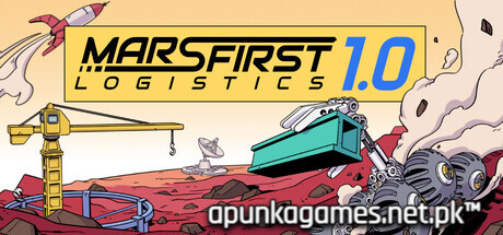 Mars First Logistics Download for PC Guide