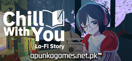 Chill with You Lo-Fi Story Download for PC Guide