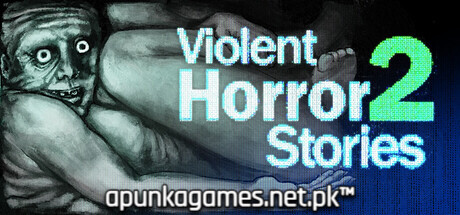 Violent Horror Stories 2 Download for PC Guide