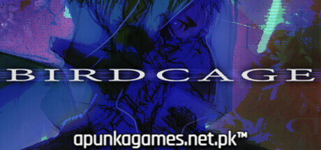 BIRDCAGE Download for PC Guide