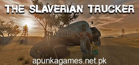 The Slaverian Trucker Download for PC Guide