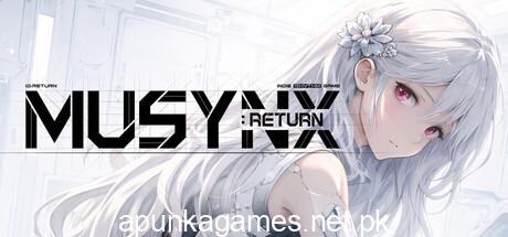 MUSYNX RETURN Download for PC Guide